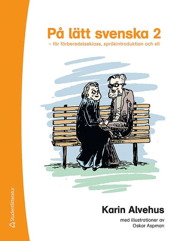 Karin Alvehus : På lätt svenska 2 - för förberedelseklass, språkintroduktion och sfi