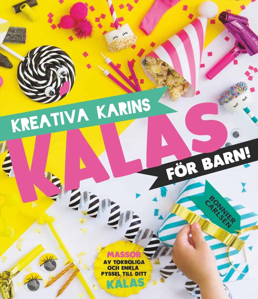 Karin Andersson : Kreativa Karins kalas för barn