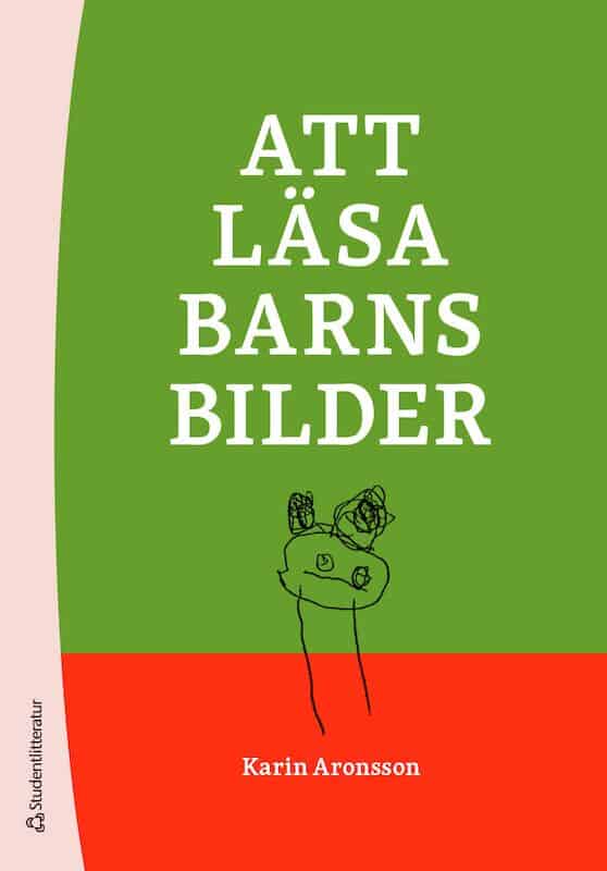 Karin Aronsson : Att läsa barns bilder