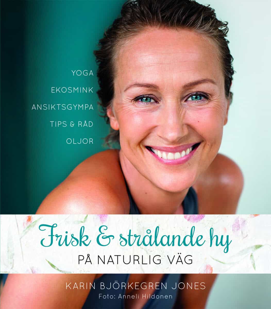 Karin Björkegren Jones : Frisk och strålande hy : på naturlig väg