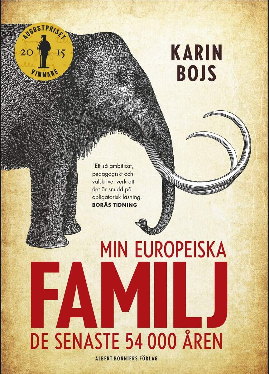 Karin Bojs : Min europeiska familj : de senaste 54 000 åren