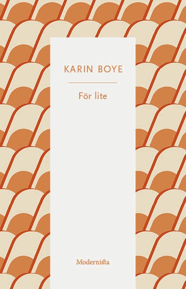 Karin Boye : För lite