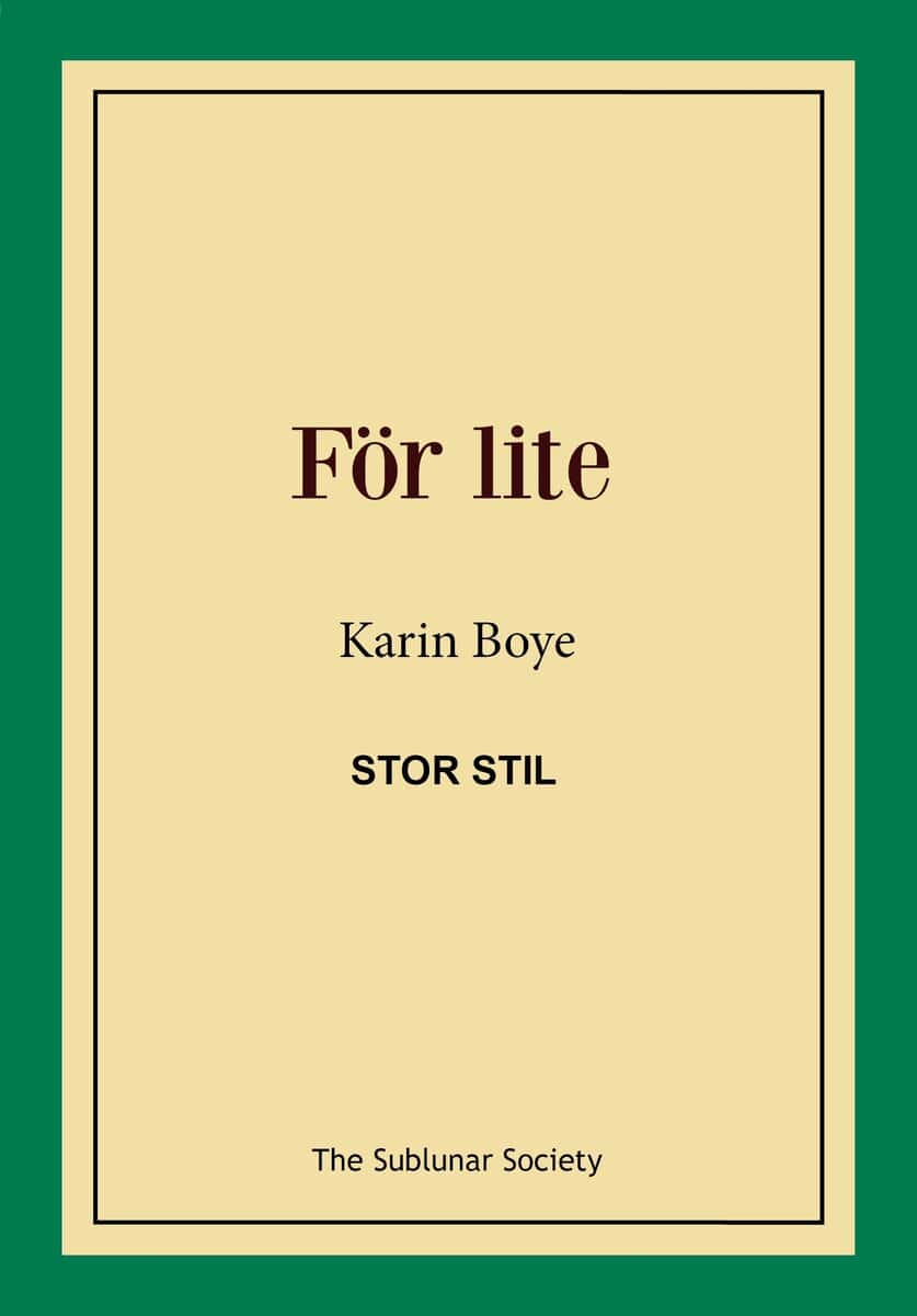 Karin Boye : För lite (stor stil)