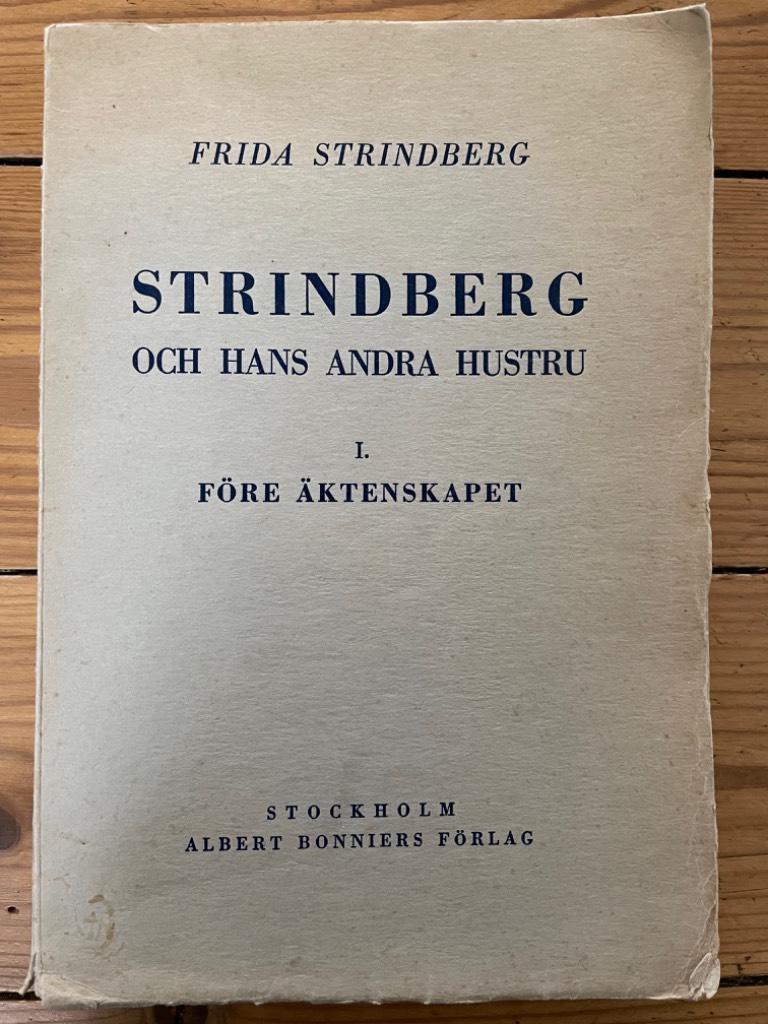 Karin Boye Frida Strindberg : Strindberg och hans andra hustru I