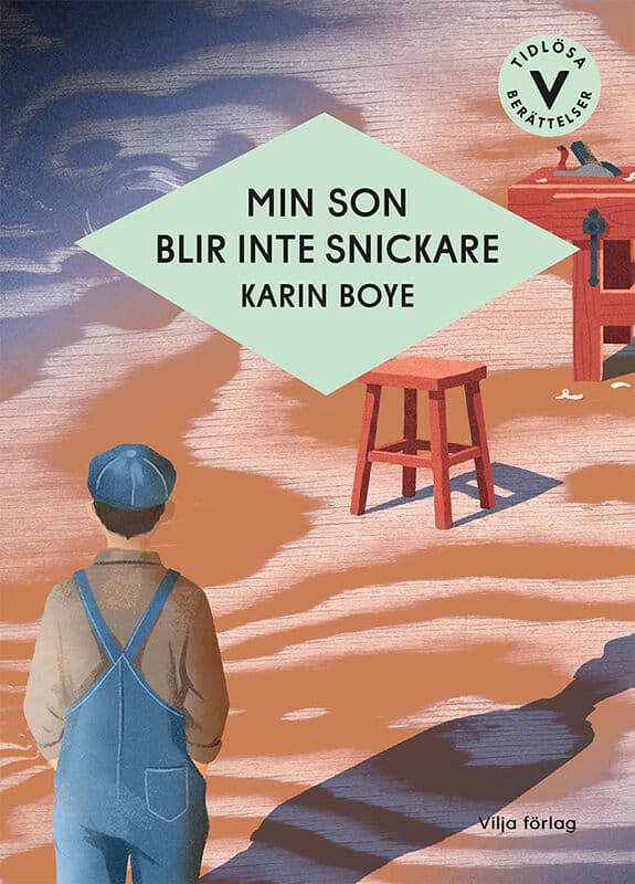 Karin Boye : Min son blir inte snickare (lättläst)