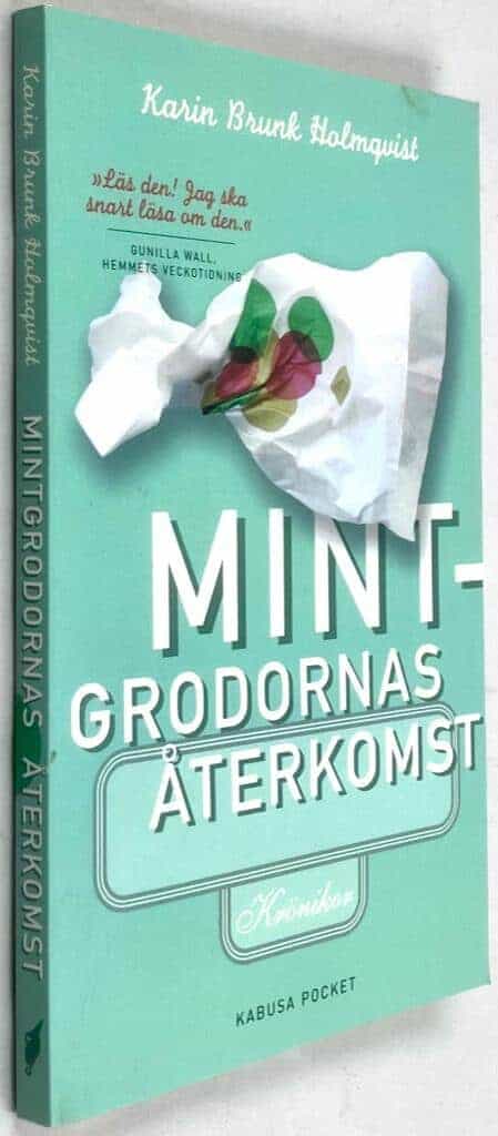 Karin Brunk Holmqvist : Mintgrodornas återkomst