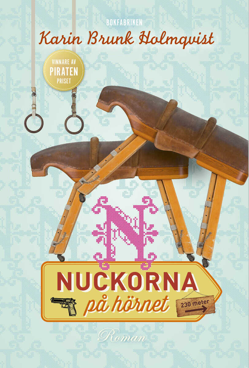 Karin Brunk Holmqvist : Nuckorna på hörnet