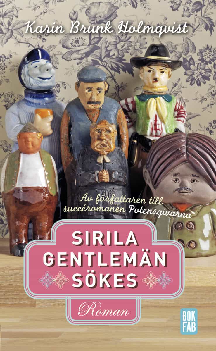 Karin Brunk Holmqvist : Sirila gentlemän sökes