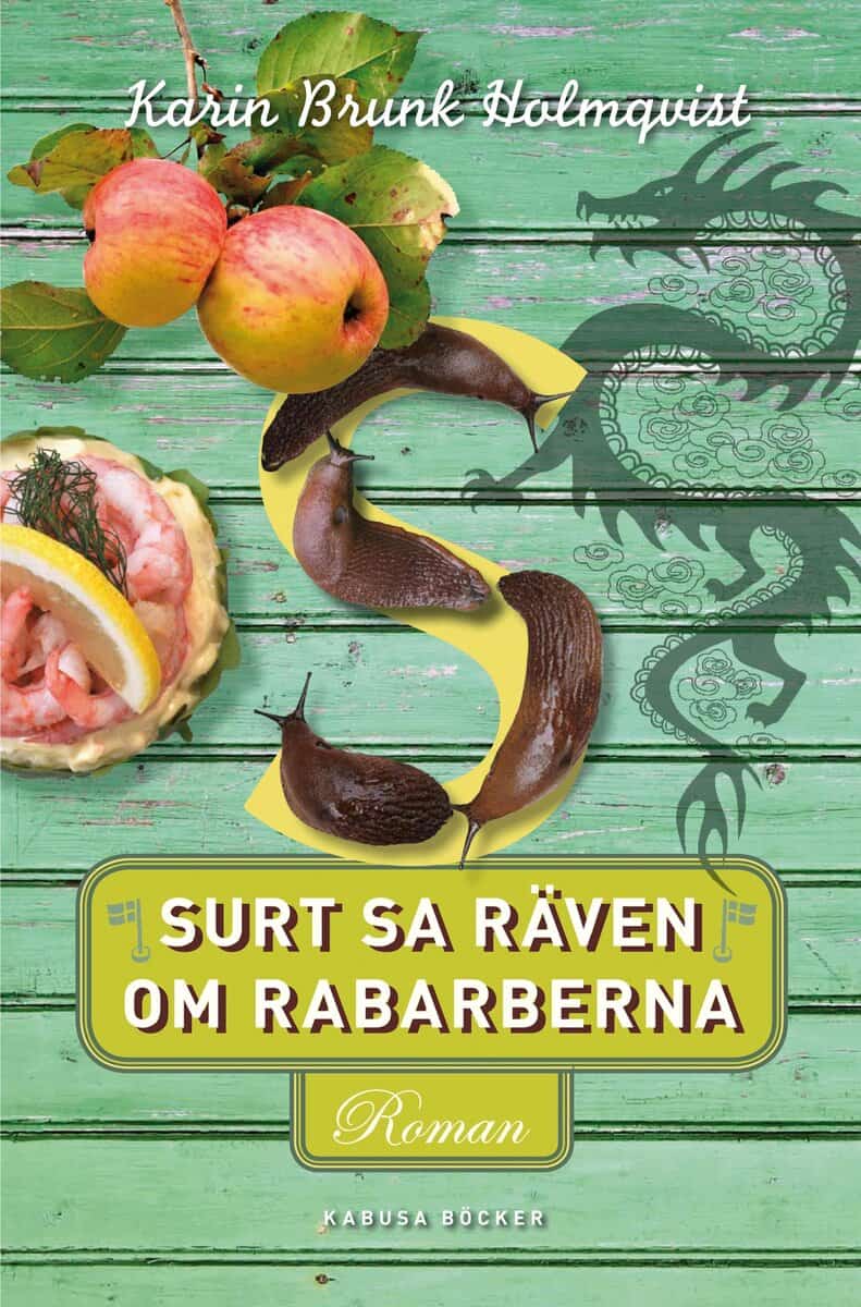 Karin Brunk Holmqvist : Surt sa räven om rabarberna
