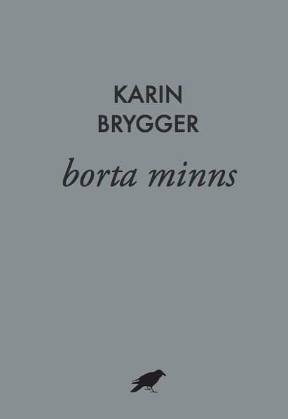 Karin Brygger : borta minns