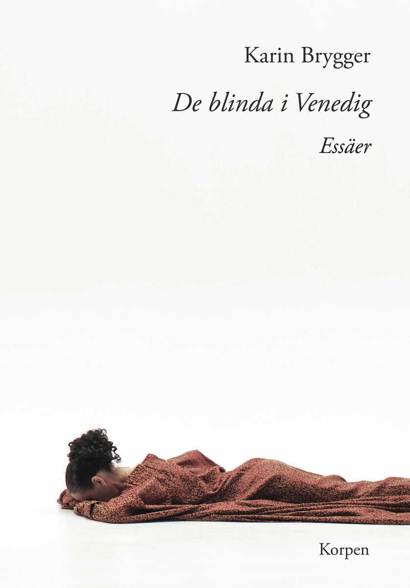 Karin Brygger : De blinda i Venedig : essäer