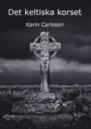 Karin Carlsson : Det keltiska korset