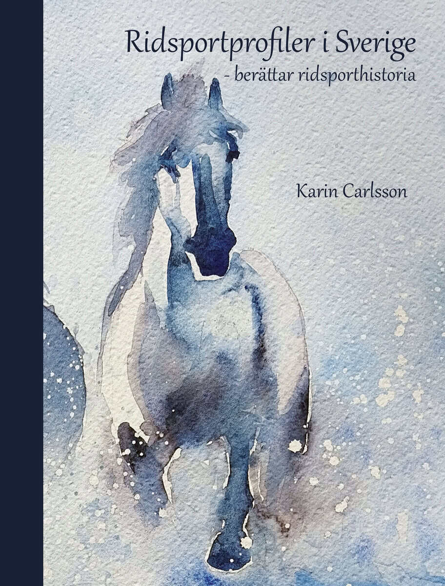 Karin Carlsson : Ridsportprofiler i Sverige : berättar ridsporthistoria