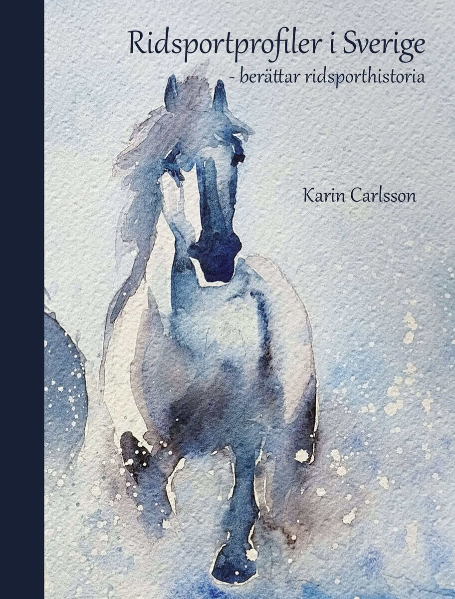 Karin Carlsson : Ridsportprofiler i Sverige : berättar ridsporthistoria