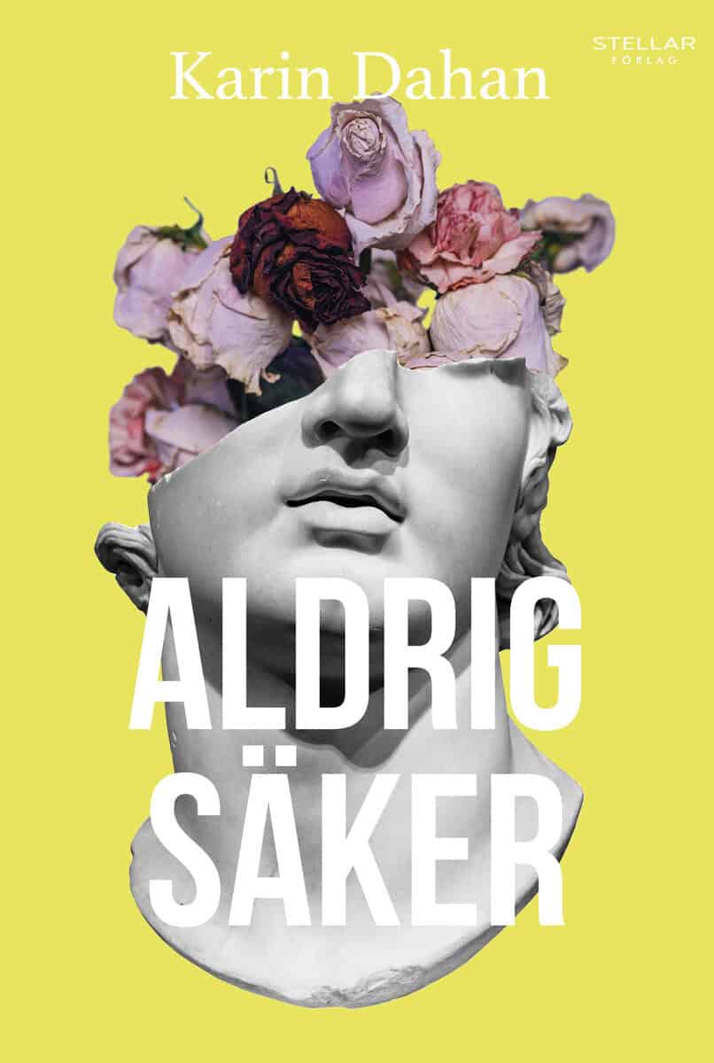 Karin Dahan : Aldrig säker