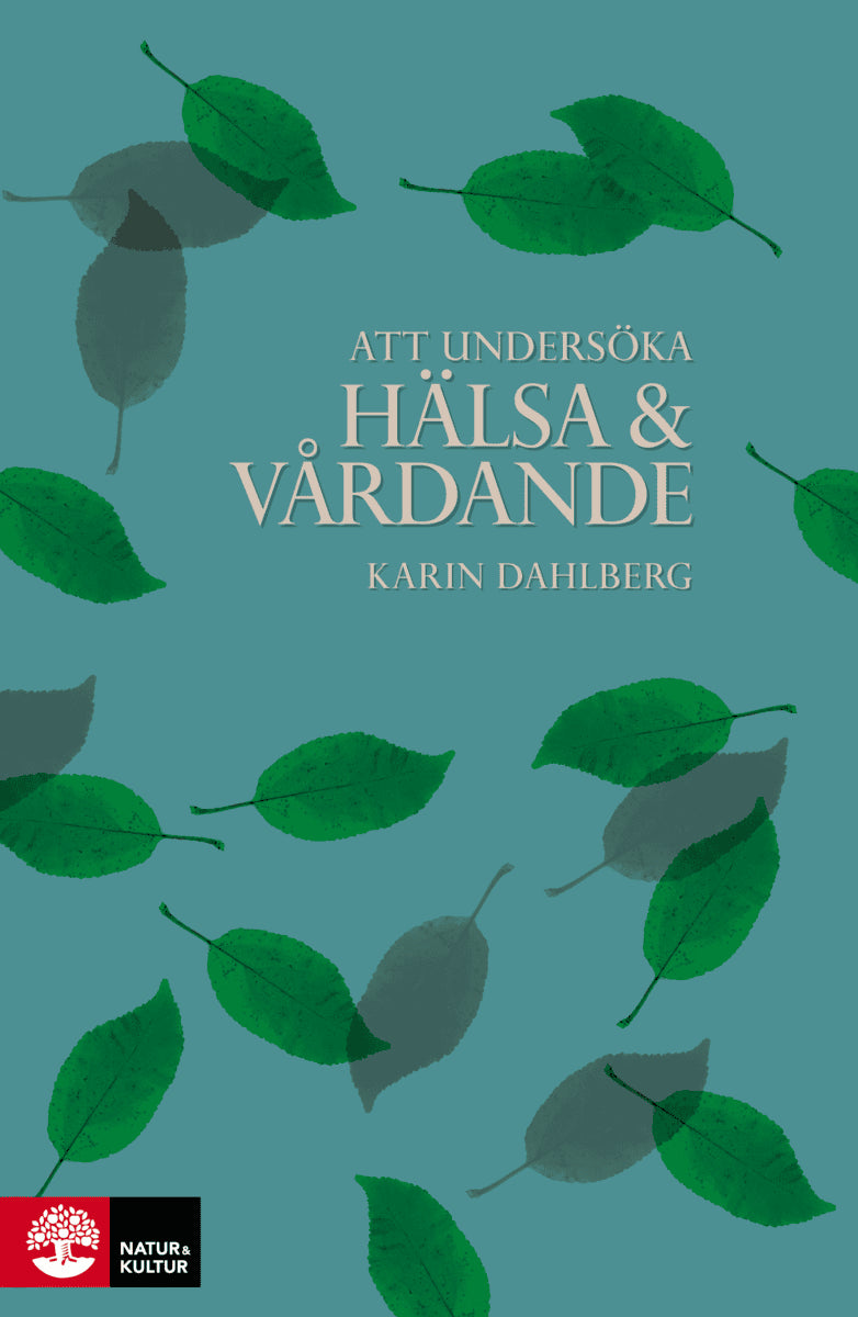 Karin Dahlberg : Att undersöka hälsa och vårdande
