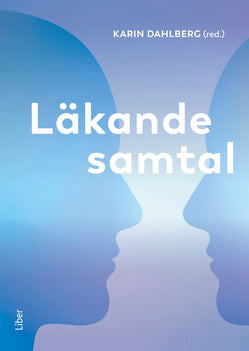 Karin Dahlberg : Läkande samtal