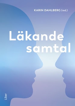 Karin Dahlberg : Läkande samtal
