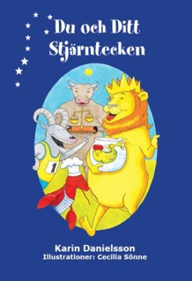 Karin Danielsson : Du och ditt stjärntecken