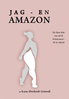 Karin Eberhardt Grönvall : Jag - en amazon!