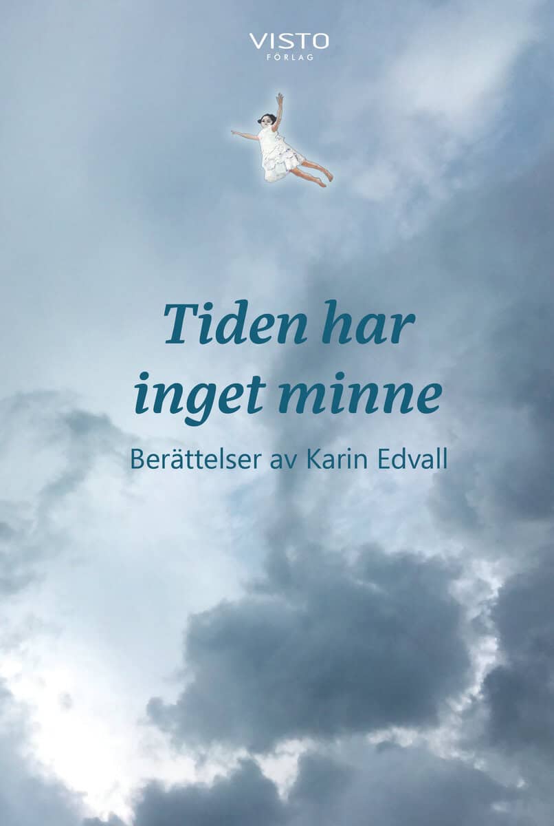 Karin Edvall : Tiden har inget minne
