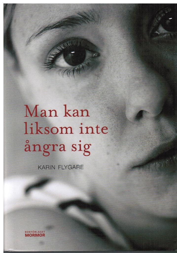 Karin Flygare : Man kan liksom inte ångra sig