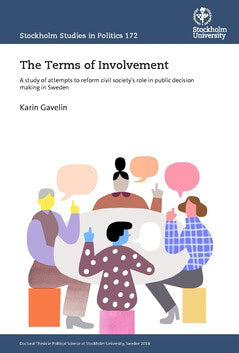 Karin Gavelin : The terms of involvement : a study of attempts to reform civil society's role in public decision making in Sweden