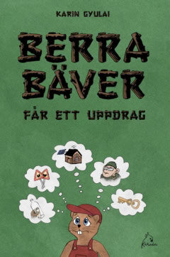 Karin Gyulai : Berra Bäver får ett uppdrag