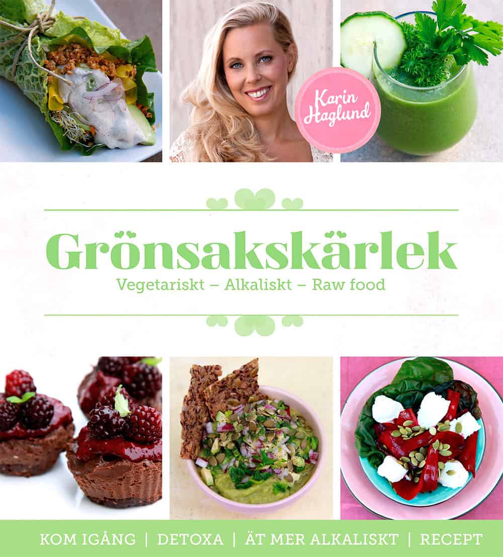 Karin Haglund : Grönsakskärlek : vegetariskt, alkaliskt, raw food