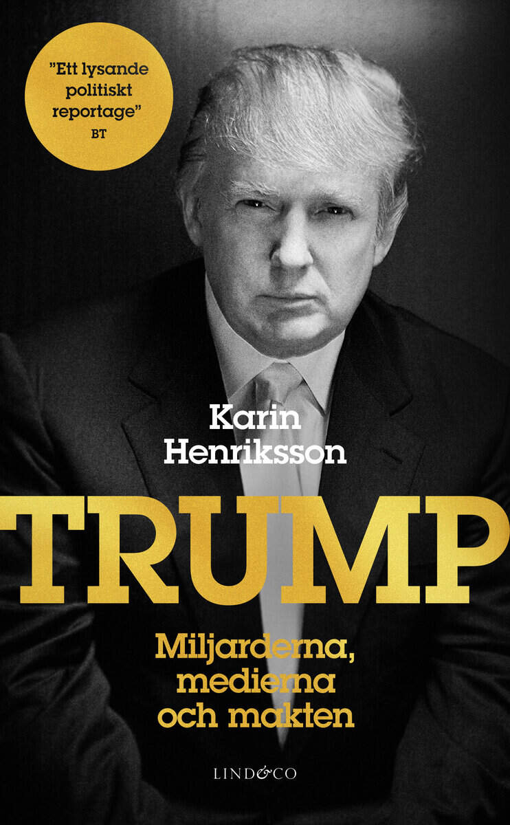 Karin Henriksson : Trump : miljarderna, medierna och makten