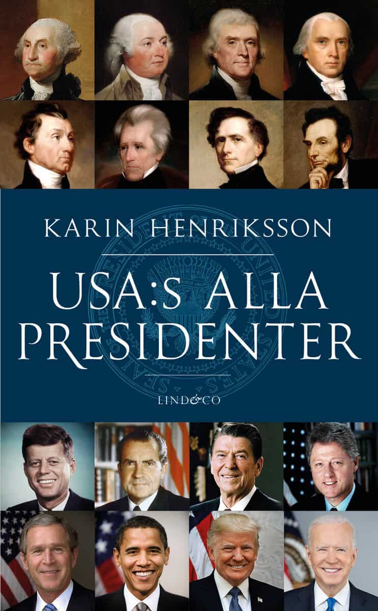 Karin Henriksson : USA:s alla presidenter : från Washington till Trump