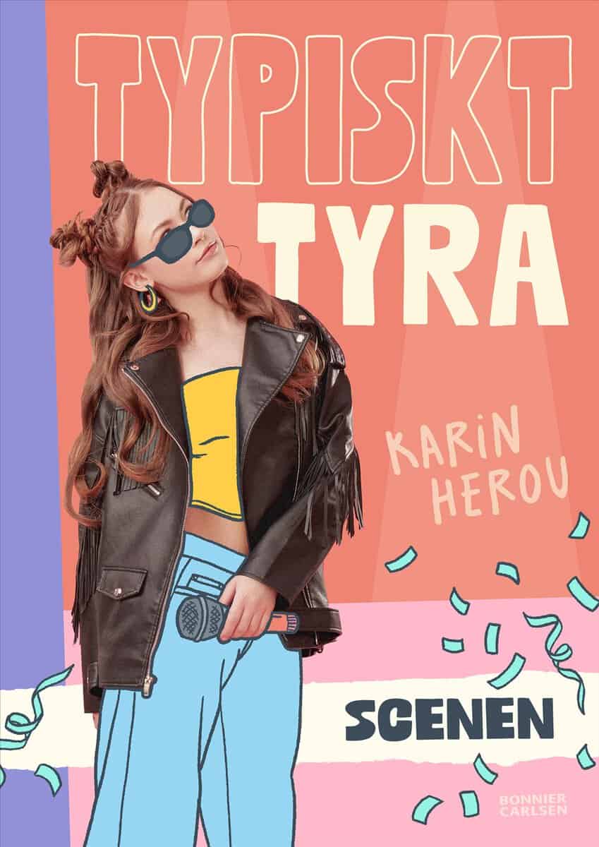 Karin Herou : Typiskt Tyra. Scenen