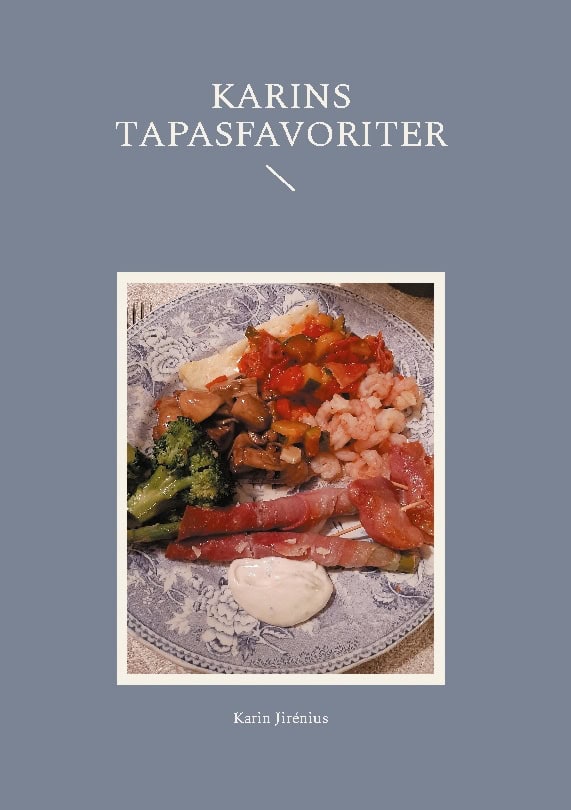 Karin Jirénius : Karins tapasfavoriter