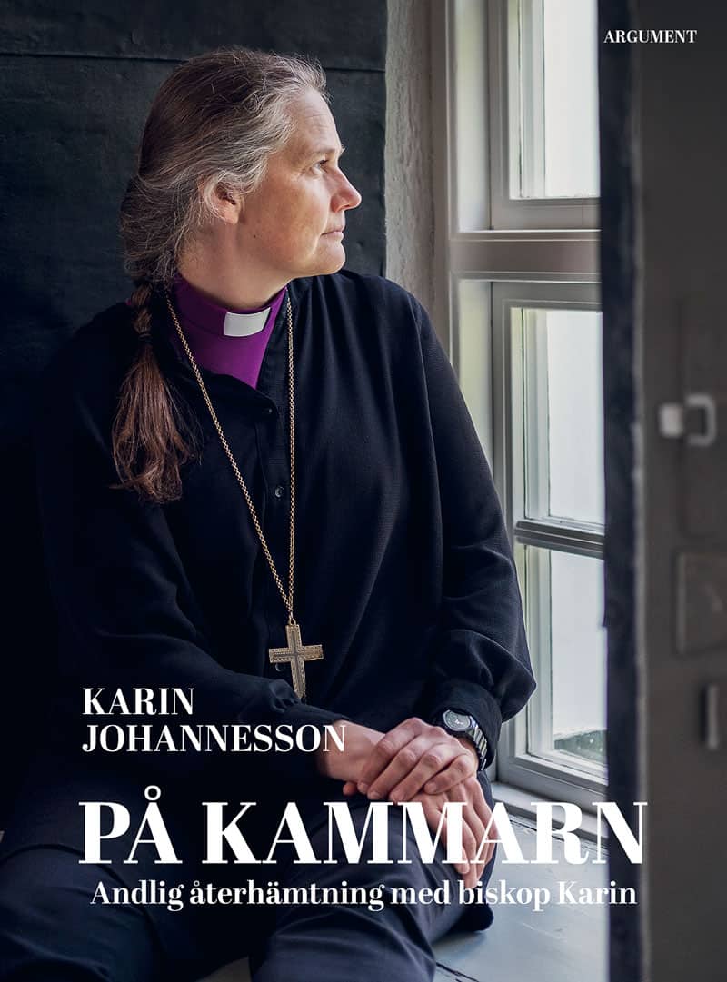 Karin Johannesson : På kammarn : andlig återhämtning med biskop Karin