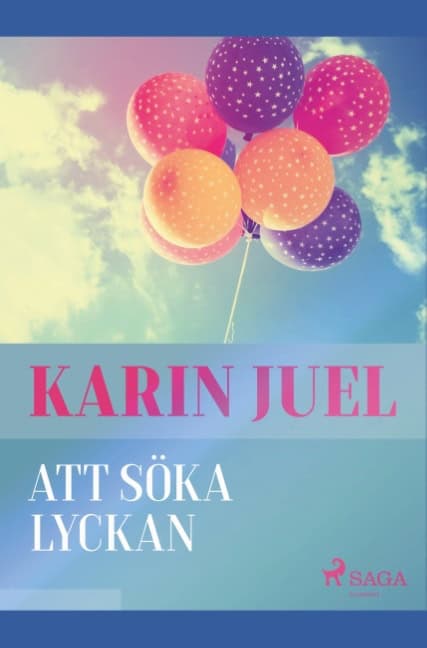 Karin Juel : Att söka lyckan