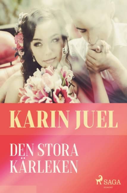 Karin Juel : Den stora kärleken