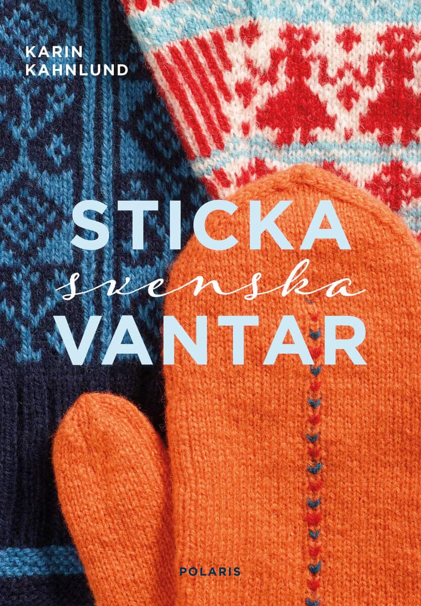 Karin Kahnlund : Sticka svenska vantar