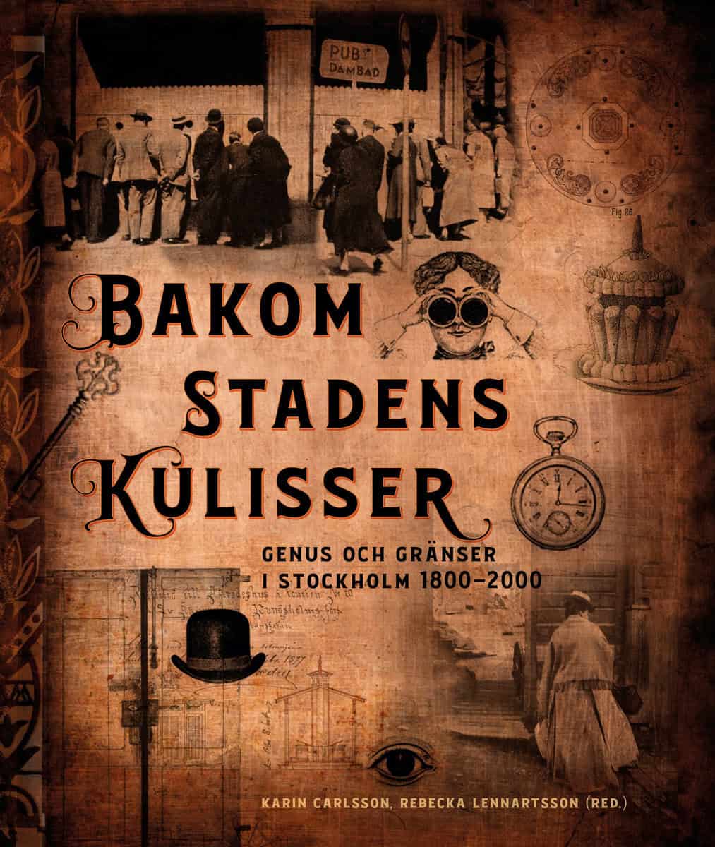 Carlsson, Karin; Lennartsson, Rebecka; Torell, Ulrika; Wimark, Thomas; Husz, Orsi; Arnberg, Klara : Bakom stadens kulisser
