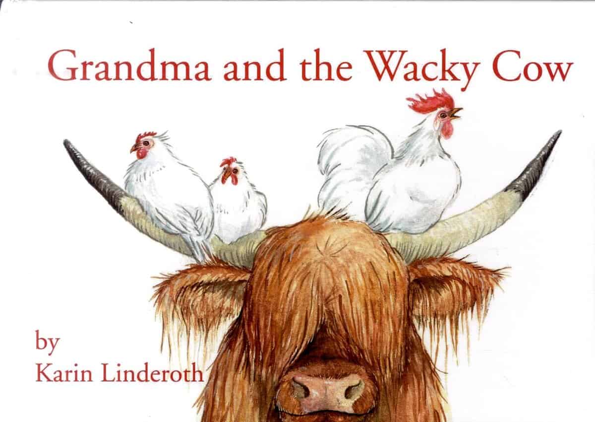 Karin Linderoth : Grandma and the Wacky Cow
