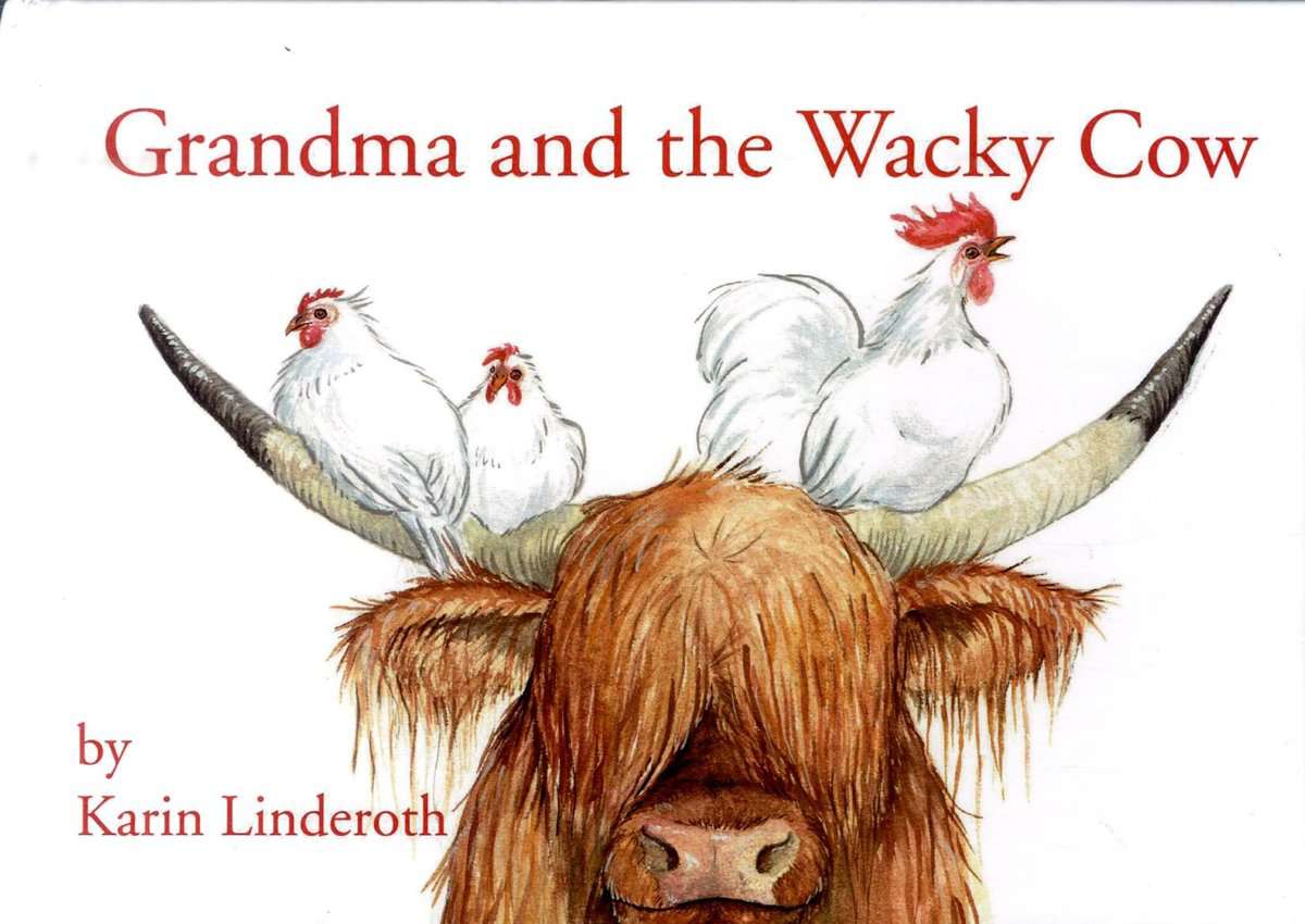 Karin Linderoth : Grandma and the Wacky Cow