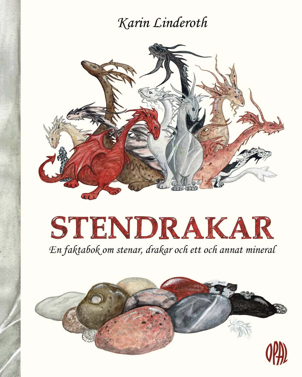 Karin Linderoth : Stendrakar : en faktabok om stenar, drakar och ett och annan mineral