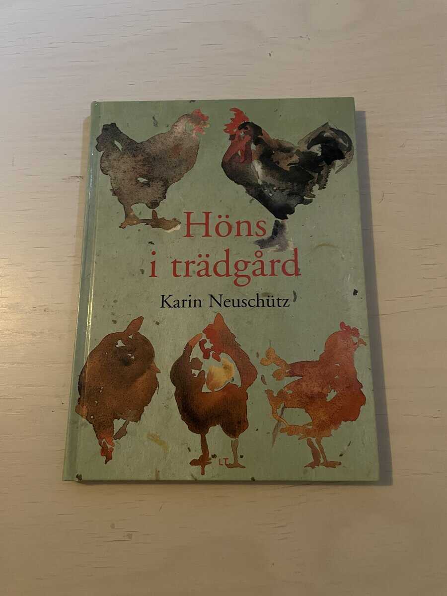Karin Neuschütz : Höns i trädgård