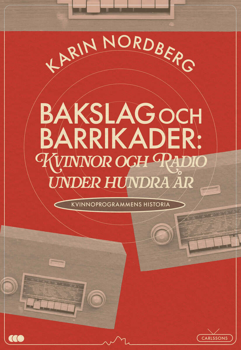 Karin Nordberg : Bakslag och barrikader