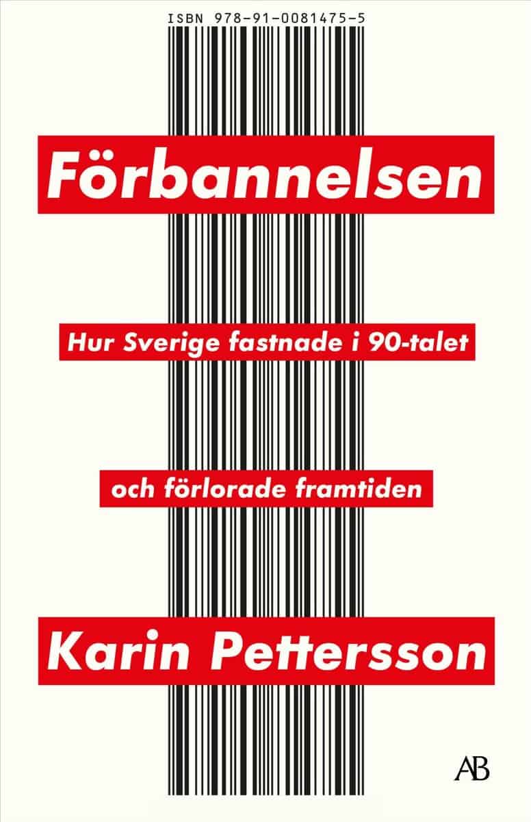Karin Pettersson : Förbannelsen : hur Sverige fastnade i 90-talet och förlorade framtiden