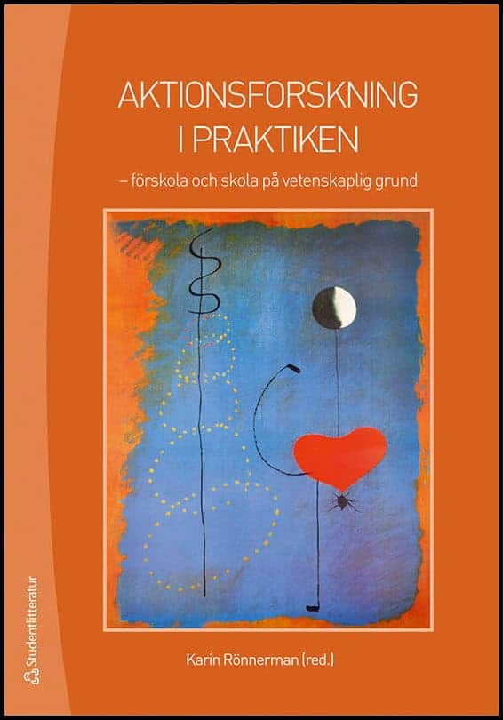 Karin Rönnerman : Aktionsforskning i praktiken