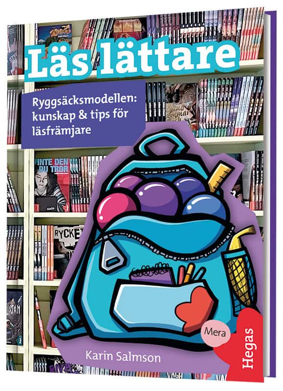 Karin Salmson : Läs lättare – Ryggsäcksmodellen – kunskap & tips för läsfrämjare