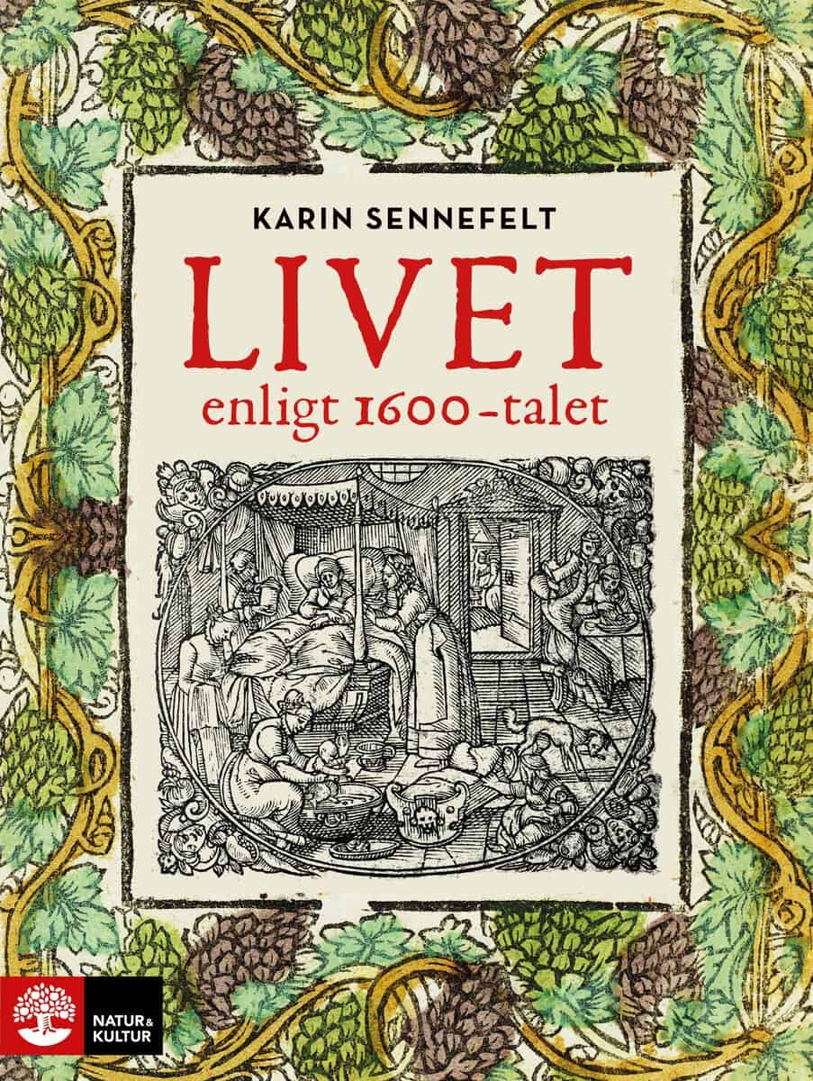Karin Sennefelt : Livet enligt 1600-talet