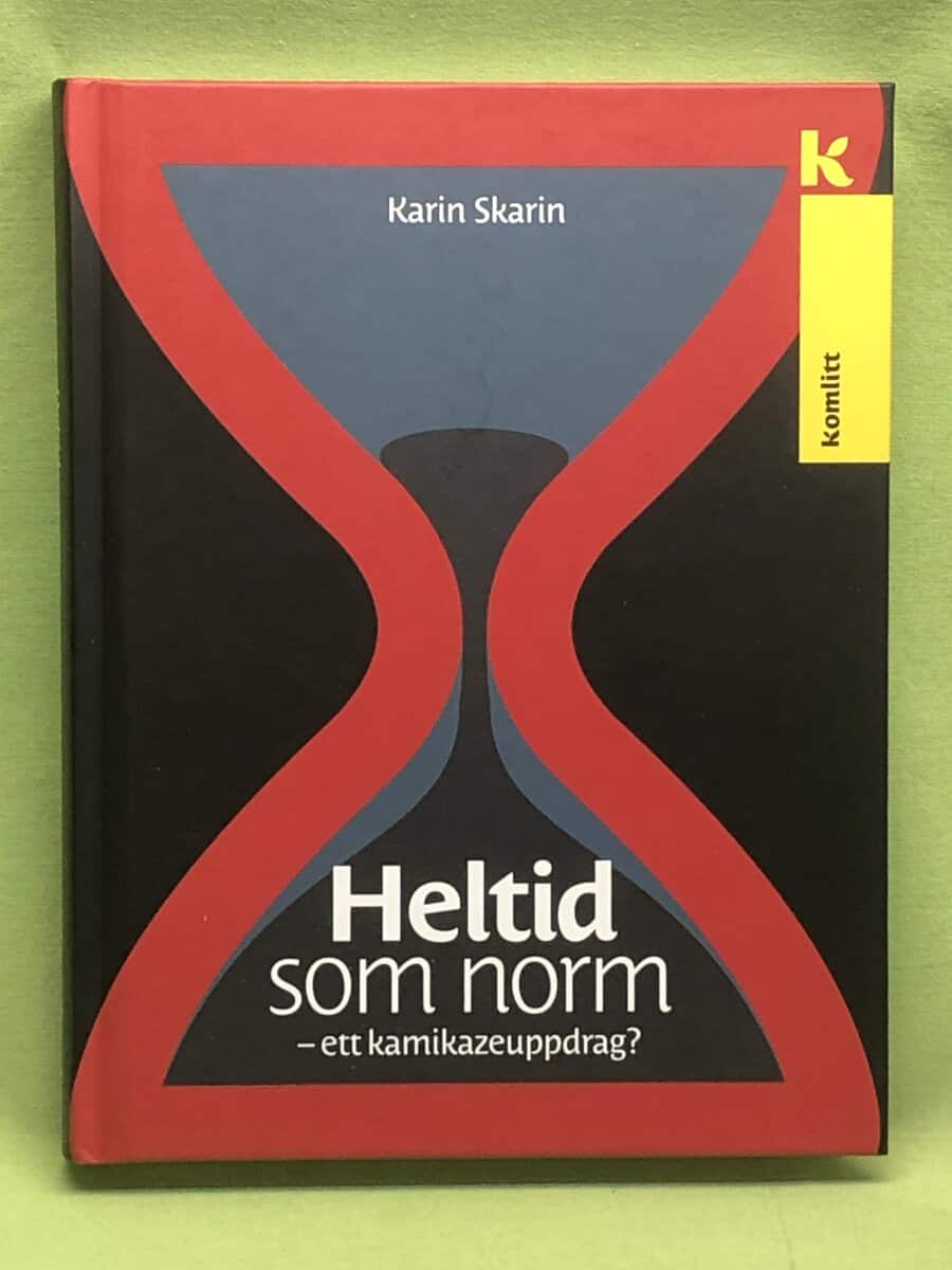 Karin Skarin : Heltid som norm
