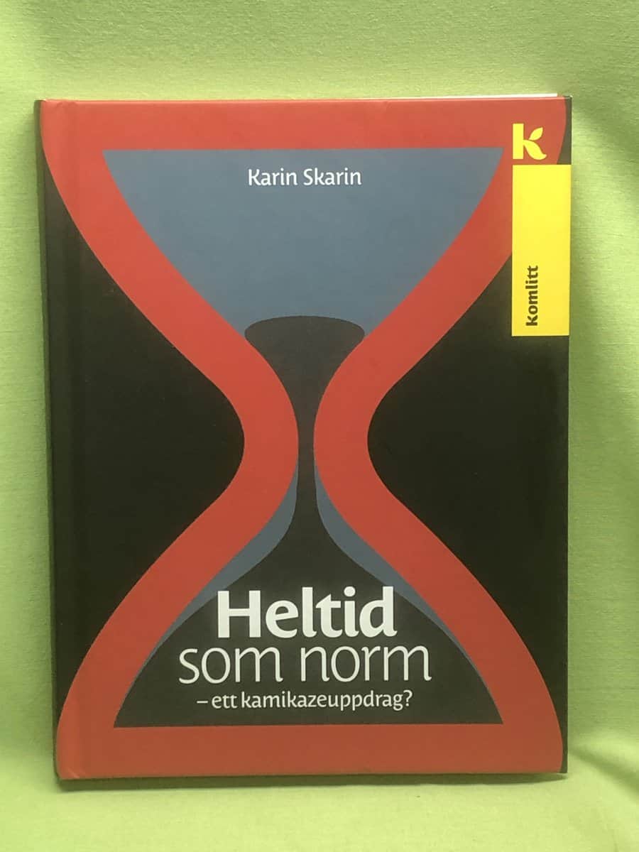 Karin Skarin : Heltid som norm