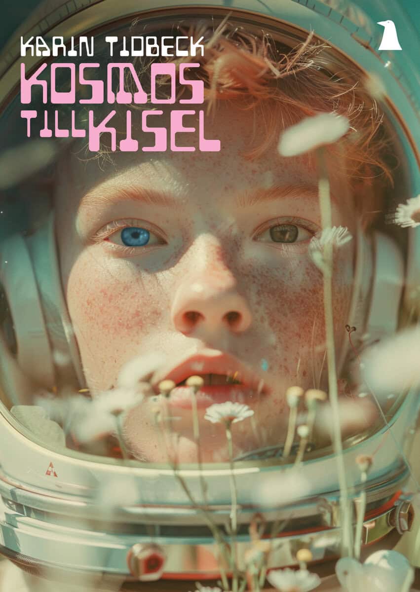 Karin Tidbeck : Kosmos till Kisel